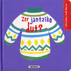 (eus).zer jantziko dut?.(nire lehen irudi-liburua.(9629-3)