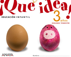 !QUE IDEA! 3 AÑOS 2º TRIMESTRE