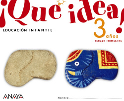 !QUE IDEA! 3 AÑOS 3º TRIMESTRE
