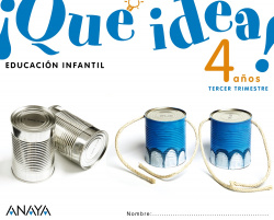 !QUE IDEA! 4 AÑOS 3º TRIMESTRE