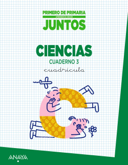 1ºPRIMARIA.APRENDER ES CRECER.JUNTOS.CIENCIAS CUADERNO 3