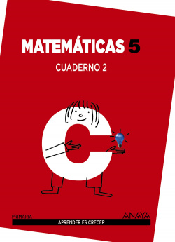 Cuaderno matematicas 2-5ºprimaria. Aprender es crecer