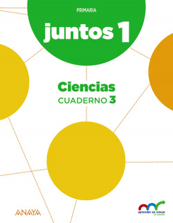 APRENDER crecer juntos. Primero. Cuaderno de Ciencias 3.