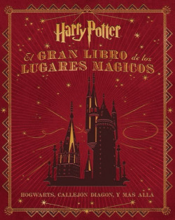 El gran libro de los lugares mágicos Harry Potter