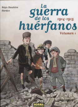 LA GUERRA DE LOS HUÈRFANOS 1914-1915. VOL. 1