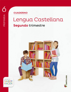 CUADERNO LENGUA 6 PRIMARIA 2 TRIM SABER HACER