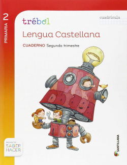 GLOBALIZADO TREBOL CUADERNO LENGUA CUADRICULO 2 PRIMARIA 2 TRIM SABER HACER