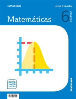 CUADERNO MATEMÁTICAS 3-6ºPRIMARIA. SABER HACER CONTIGO 2019