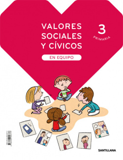 VALORES SOCIALES Y CÍVICOS EN EQUIPO 3ºPRIMARIA. SABER HACER CONTIGO. MADRID 2019