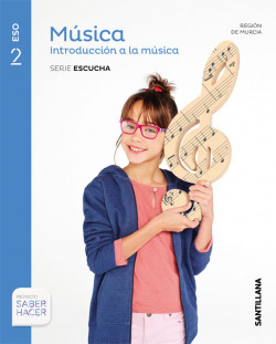MUSICA INTRODUCCION A LA MUSICA SERIE ESCUCHA 2 ESO SABER HACER