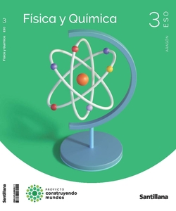FISICA QUIMICA 3ºESO ARAGON 22 CONSTRUYENDO MUNDOS