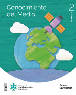 CONOCIMIENTO DEL MEDIO 2ºPRIMARIA. CONSTRUYENDO MUNDOS. CANARIAS 2023