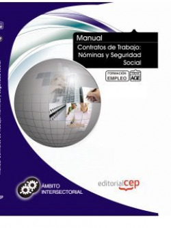 MANUAL CONTRATOS DE TRABAJO : NOMINAS Y SEGURIDAD SOCIAL. FO