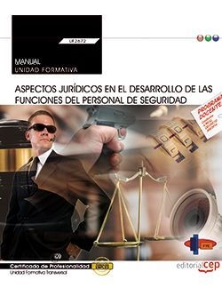 Manual. Aspectos jurídicos en el desarrollo de las funciones del personal de seg