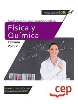 Cuerpo de Profesores de Enseñanza Secundaria. Física y Química. Temario Vol. IV.