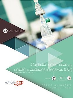 Cuidados enfermeros en la unidad de cuidados intensivos (UCI) (SANT028PO). Espec