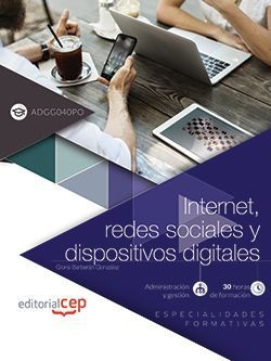 Internet, redes sociales y dispositivos digitales (ADGG040PO). Especialidades fo