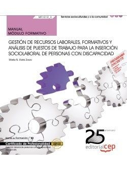 Manual. Gestión de recursos laborales, formativos y análisis de puestos de trabajo para la inserción sociolaboral de personas con Discapacidad (MF1034