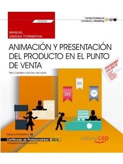 Manual. Animación y presentación del producto en el punto de venta (UF0034). Cer