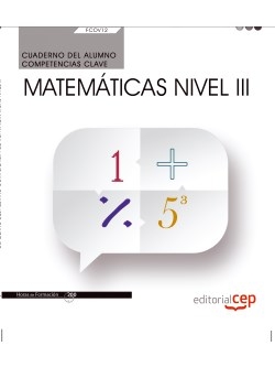 Cuaderno del alumno. Competencia clave. Matemáticas Nivel III (FCOV12). Certific