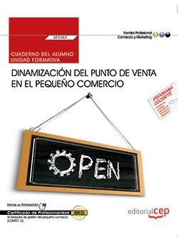 Cuaderno del alumno. Dinamización del punto de venta en el pequeño comercio (UF2