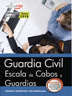 Guardia Civil: escala de cabos y guardias. Preparación de ortografía, psicotécnicos y test de personalidad