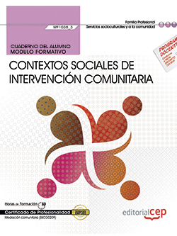 Cuaderno del alumno. Contextos sociales de intervención comunitaria (MF1038_3).