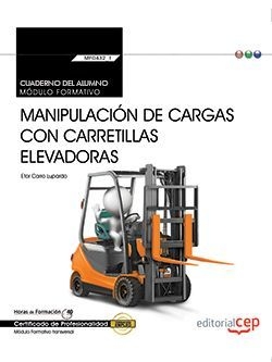 Cuaderno del alumno. Manipulación de cargas con carretillas elevadoras (Transver