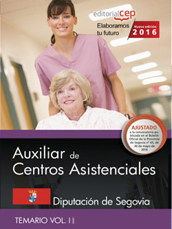 Auxiliar de centros asistenciales. Diputación de Segovia. Temario Vol. II