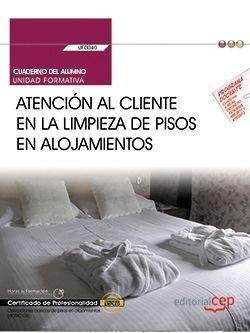 Cuaderno del alumno. Atención al cliente en la limpieza de pisos en alojamientos