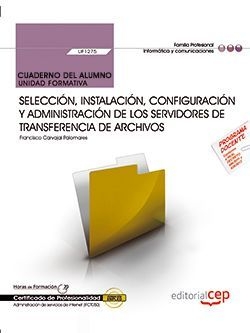Cuaderno del alumno. Selección, instalación, configuración y administración de l