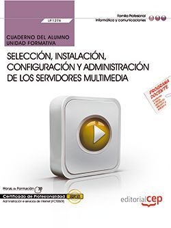 Cuaderno del alumno. Selección, instalación, configuración y administración de l