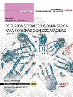 Manual. Recursos sociales y comunitarios para personas con discapacidad (MF1448_