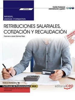 Manual. Retribuciones salariales, cotización y recaudación (UF0343). Certificado