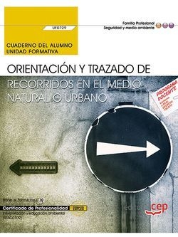 Cuaderno del alumno. Orientación y trazado de recorridos en el medio natural o u