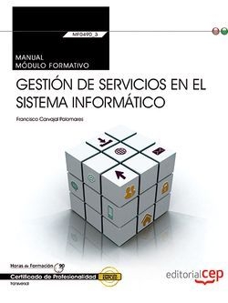 Manual. Gestión de servicios en el sistema informático (Transversal: MF0490_3).