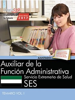 Auxiliar de la Función Administrativa. Servicio Extremeño de Salud. Temario Vol.