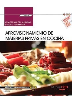 Cuaderno del alumno. Aprovisionamiento de materias primas en cocina (UF0054). Ce
