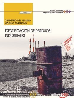 Cuaderno del alumno. Identificación de residuos industriales (UF0287). Certifica