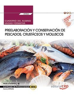 Cuaderno del alumno. Preelaboración y conservación de pescados, crustáceos y mol
