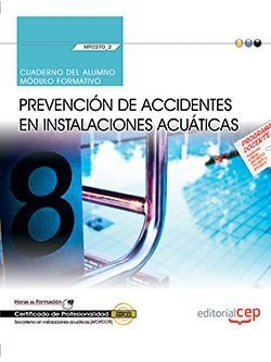Cuaderno del alumno. Prevención de accidentes en instalaciones acuáticas (MF0270
