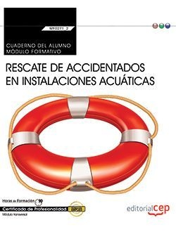 Cuaderno del alumno. Rescate de accidentados en instalaciones acuáticas (MF0271_