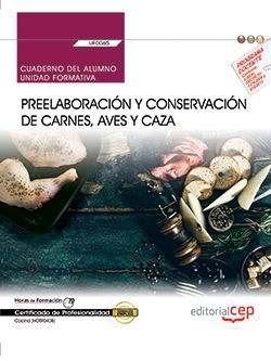 Cuaderno del alumno. Preelaboración y conservación de carnes, aves y caza (UF006