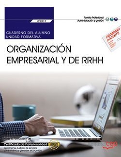 Cuaderno del alumno. Organización empresarial y de recursos humanos (UF0517). Certificados de profesionalidad. Operaciones auxiliares de servicios adm