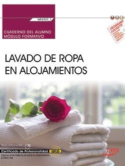Cuaderno del alumno. Lavado de ropa en alojamientos (MF0707_1). Certificados de