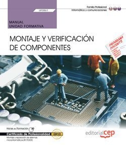Manual. Montaje y verificación de componentes (UF0861). Certificados de profesio