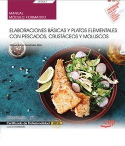 Manual. Elaboraciones básicas y platos elementales con pescados, crustáceos y mo