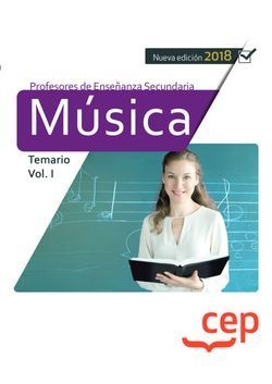Cuerpo de Profesores de Enseñanza Secundaria. Música. Temario Vol. I.