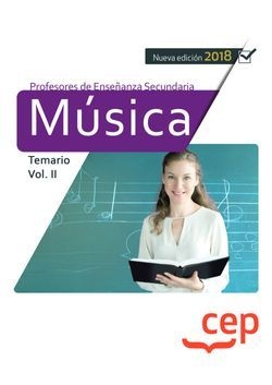 Cuerpo de Profesores de Enseñanza Secundaria. Música. Temario Vol. II.