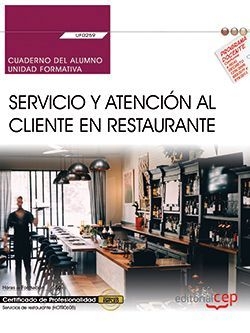 Cuaderno del alumno. Servicio y atención al cliente en Restaurante (UF0259). Cer